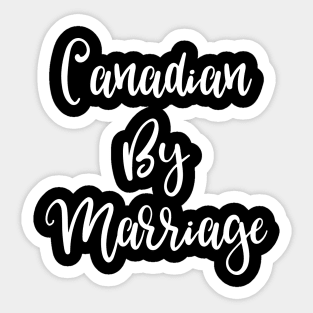 Canadian by Marriage Sticker